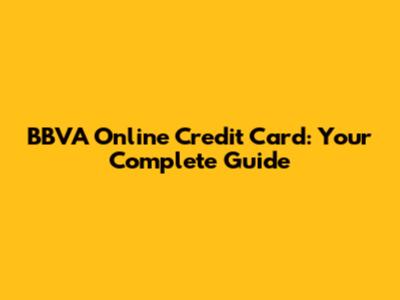 BBVA Online Credit Card: Your Complete Guide