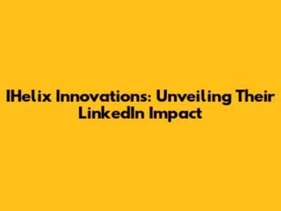 IHelix Innovations: Unveiling Their LinkedIn Impact