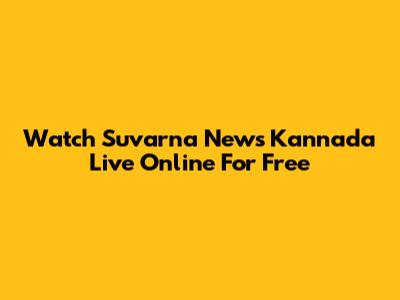 Watch Suvarna News Kannada Live Online For Free